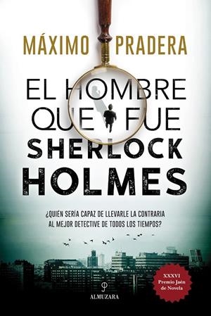 EL HOMBRE QUE FUE SHERLOCK HOLMES | 9788418346828 | MÁXIMO PRADERA