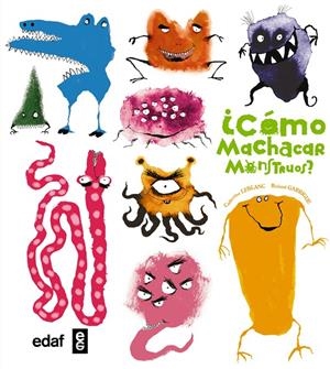 ¿CÓMO MACHACAR MONSTRUOS? | 9788441435339 | LEBLANC, CATHERINE