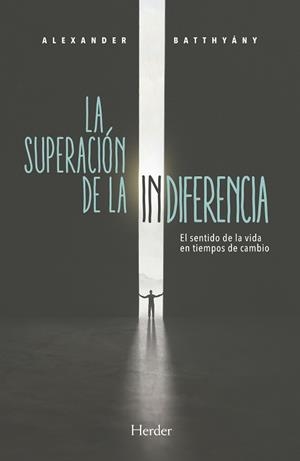 SUPERACIÓN DE LA INDIFERENCIA, LA | 9788425443541 | BATTHYÁNY, ALEXNDER