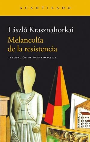 MELANCOLIA DE LA RESISTENCIA | 9788495359575 | KRASZNAHORKAI, LASZLO