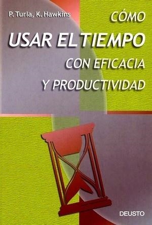COMO USAR EL TIEMPO CON EFICACIA Y PRODUCTIVIDAD | 9788423419654 | HAWKINS, K./TURLA, P.