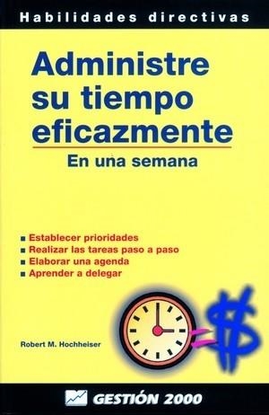 ADMINISTRE SU TIEMPO EFICAZMENTE | 9788480884297 | HOCHHEISER, ROBERT M.