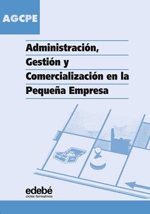 ADMINISTRACION, GESTION Y COMERCIALIZACION EN LA PEQUEÑA EMP | 9788423670918 | REY I ORIOL, JOSEP