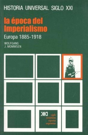 EPOCA DEL IMPERIALISMO.EUROPA 1885-1918 | 9788432300080 | MOMMSEN, WOLFGANG J.