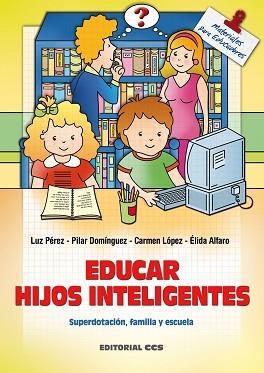 EDUCAR HIJOS INTELIGENTES | 9788483163047 | PEREZ, L./ DOMINGUEZ, P./ LOPEZ, C./...