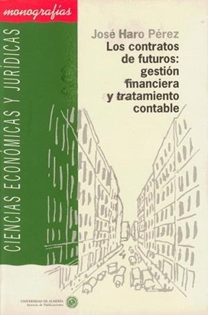 CONTRATOS DE FUTUROS, LOS: GESTION FINANCIERA Y | 9788482400211 | HARO PEREZ, JOSE