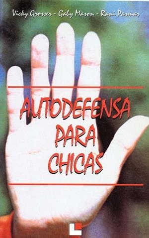 AUTODEFENSA PARA CHICAS I | 9788485334919 | GROSSER, VICKY/ MASON, GABY/ PARMAR, R.