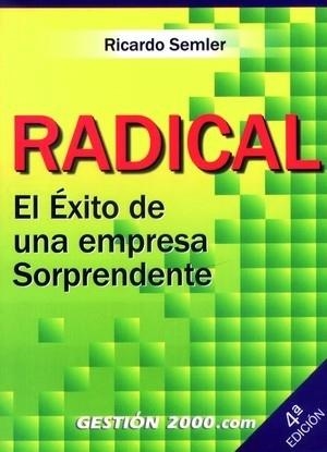 RADICAL. EL EXITO DE UNA EMPRESA SORPRENDENTE | 9788480886048 | SEMLER, RICARDO