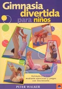 GIMNASIA DIVERTIDA PARA NIÑOS | 9788497540544 | WALKER, P.