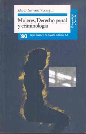 MUJERES, DERECHO PENAL Y CRIMINOLOGIA | 9788432308345 | LARRAURI, ELENA