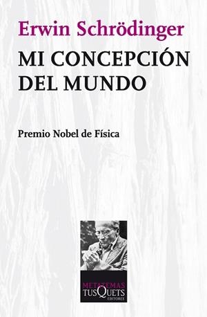 MI CONCEPCION DEL MUNDO | 9788472234628 | SCHRODINGER, ERWIN
