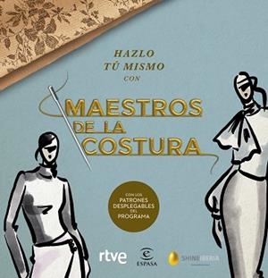 HAZLO TÚ MISMO CON MAESTROS DE LA COSTURA | 9788467060904 | SHINE/RTVE