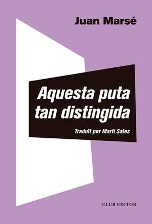 AQUESTA PUTA TAN DISTINGIDA | 9788473293013 | MARSÉ, JUAN