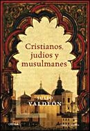 CRISTIANOS, JUDIOS Y MUSULMANE | 9788484327578 | VALDEON, JULIO