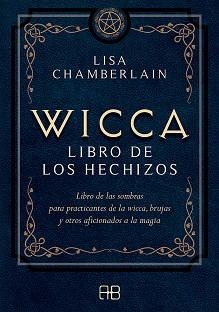 WICCA, LIBRO DE LOS HECHIZOS | 9788417851118 | CHAMBERLAIN, LISA