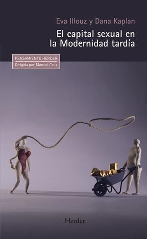 CAPITAL SEXUAL EN LA MODERNIDAD TARDÍA, EL | 9788425444296 | ILLOUZ, EVA/KAPLAN, DANA