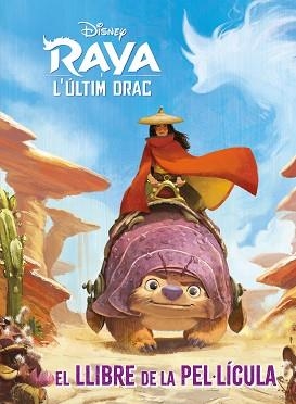 RAYA I L'ÚLTIM DRAC. EL LLIBRE DE LA PEL·LÍCULA | 9788418443817 | DISNEY