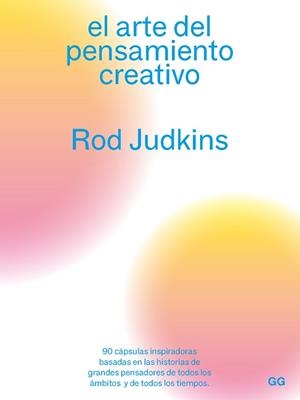 EL ARTE DEL PENSAMIENTO CREATIVO | 9788425233180 | JUDKINS, ROD