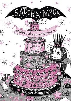LA ISADORA MOON CELEBRA EL SEU ANIVERSARI. EDICIÓ ESPECIAL | 9788420456881 | MUNCASTER, HARRIET