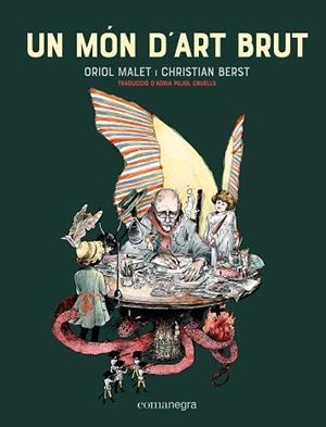 6UN MÓN D'ART BRUT | 9788418857034 | MALET, ORIOL/BERST, CRISTIAN