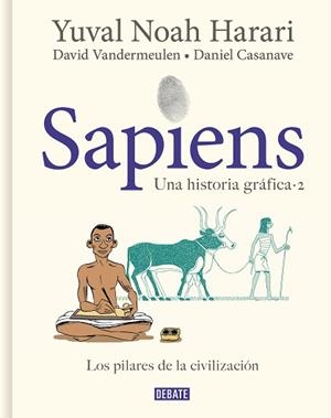 SAPIENS. UNA HISTORIA GRÁFICA VOLUMEN 2 | 9788418056925 | HARARI, YUVAL NOAH/VANDERMEULEN, DAVID/CASANAVE, DANIEL