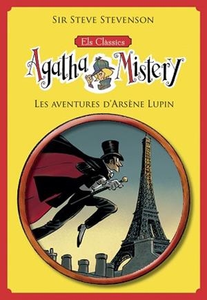 ELS CLÀSSICS DE L'AGATHA MISTERY 2. LES AVENTURES D'ARSÈNE LUPIN | 9788424671310 | STEVENSON, SIR STEVE