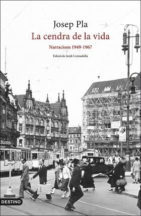 LA CENDRA DE LA VIDA: NARRACIONS 1949-1967 | 9788497103282 | PLA, JOSEP