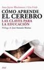 CÓMO APRENDE EL CEREBRO | 9788434453050 | BLAKEMORE, SARAH-JAYNE/FRITH, UTA