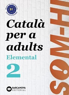 SOM-HI! ELEMENTAL 2. LLENGUA CATALANA B1 | 9788448951627 | BERNADÓ, CRISTINA/FLOTATS, ANNA MARIA/MESIA, JOSEP