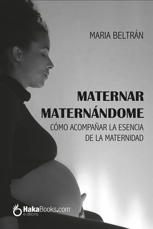 MATERNAR, MATERNANDO | 9788494991554 | BELTRAN ORTEGA, MARIA