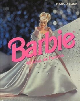 BARBIE. 40 AÑOS DE FANTASIA | 9781900826143 | TOSA, MARCO
