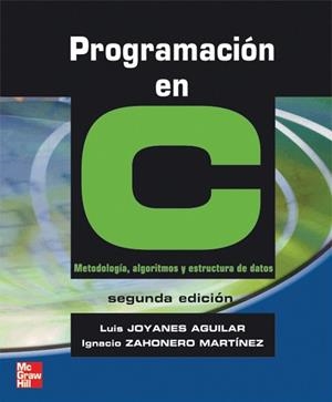 PROGRAMACION EN C : METODOLOGIA, ALGORITMOS Y ESTRUCTURA DE | 9788448198442 | JOYANES AGUILAR, LUIS