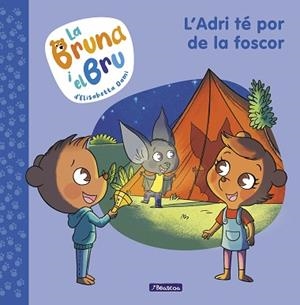 LA BRUNA I EL BRU 1 - L'ADRI TÉ POR DE LA FOSCOR | 9788448860011 | DAMI, ELISABETTA
