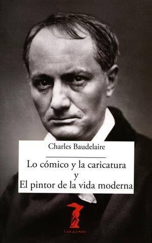 LO CÓMICO Y LA CARICATURA Y EL PINTOR DE LA VIDA MODERNA | 9788477743064 | BAUDELAIRE, CHARLES