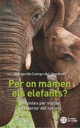PER ON MANEN ELS ELEFANTS? | 9788412512915 | CAMPRUBÍ I VENDRELL, MARGARIDA