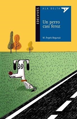 UN PERRO CASI FEROZ | 9788426386243 | BOGUNYÀ I CARULLA, MARIA ÀNGELS