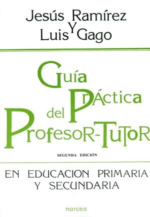 GUIA PRACTICA DEL PROFESOR-TUTOR EN EDUCACION PRI | 9788427710108 | RAMIREZ CABA¥AS, JESUS / GAGO MATIAS, LU