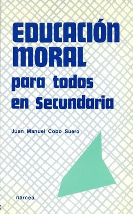 EDUCACION MORAL PARA TODOS EN SECUNDARIA | 9788427711372 | COBO SUERO, JUAN MANUEL