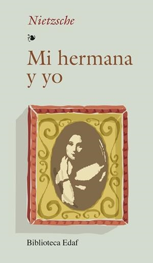 MI HERMANA Y YO | 9788471667205 | NIEZSCHE [ATRIBUIDO A], FRIEDRICH WILHELM