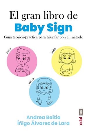 EL GRAN LIBRO DE BABY SIGN | 9788441441880 | BEITIA, ANDREA/ÁLVAREZ DE LARA, ÍÑIGO