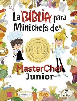 LA BIBLIA PARA MINICHEFS DE MASTERCHEF JUNIOR | 9788467066104 | SHINE/RTVE