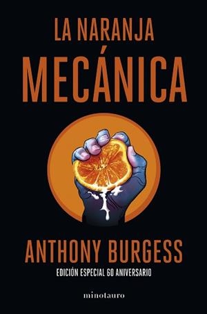 LA NARANJA MECÁNICA 60 ANIVERSARIO | 9788445013816 | BURGESS, ANTHONY