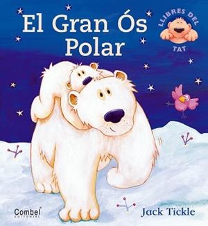 GRAN OS POLAR, EL | 9788478648313 | TICKLE, JACK