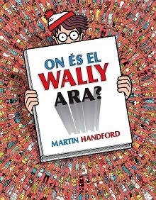 ON ÉS EL WALLY ARA? (COL·LECCIÓ ON ÉS WALLY?) | 9788418688782 | HANDFORD, MARTIN