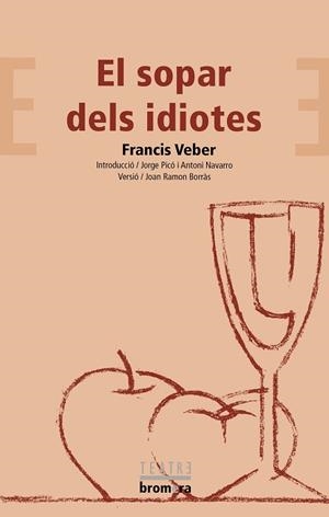 SOPAR DELS IDIOTES, EL | 9788498240887 | VEBER, FRANCIS