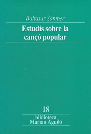 ESTUDIS SOBRE LA CAN€O POPULAR | 9788478265251 | SAMPER, BALTASAR
