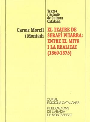 TEATRE DE SERAFI PITARRA:ENTRE EL MITE I LA REALIT | 9788478266616 | MORELL I MONTADI, CARME