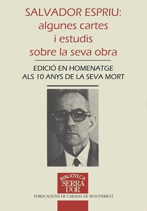 SALVADOR ESPRIU:ALGUNES CARTES I ESTUDIS SOBRE LA | 9788478266531 | VARIOS AUTORES