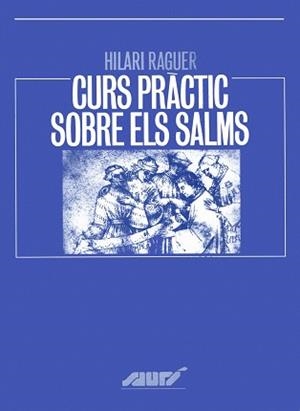 CURS PRACTIC SOBRE ELS SALMS | 9788478263738 | RAGUER, HILARI