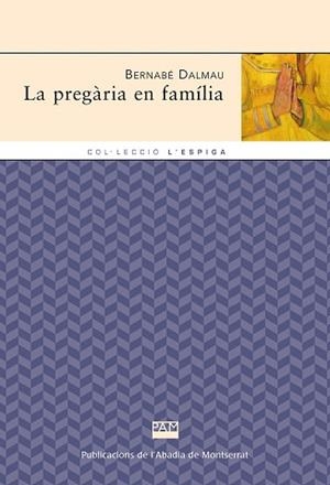 PREGARIA EN FAMILIA -L'ESPIGA-, LA | 9788472022751 | DALMAU I RIBALTA, BERNABÉ